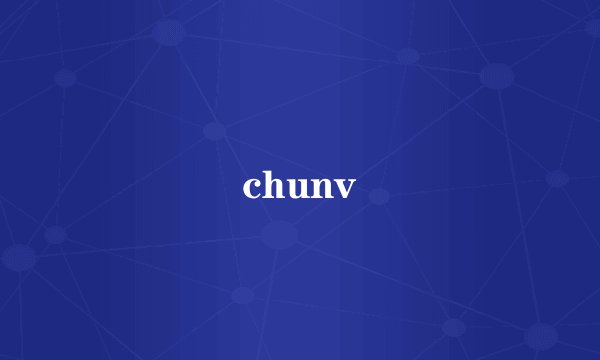 chunv