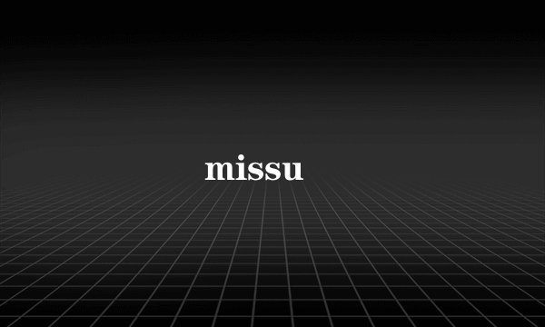 missu￼
