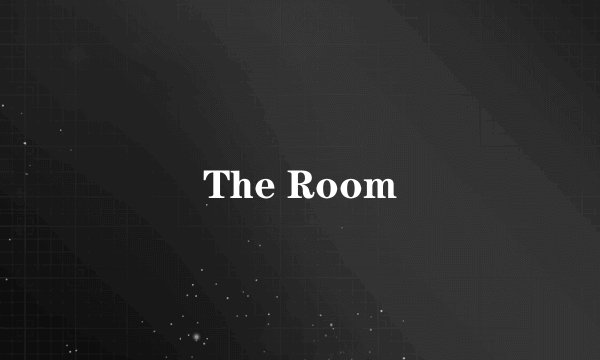 The Room
