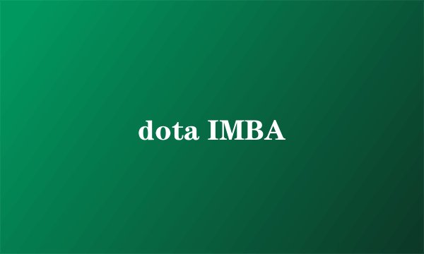 dota IMBA
