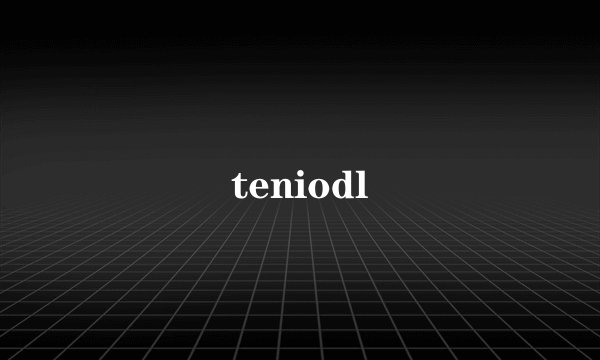 teniodl
