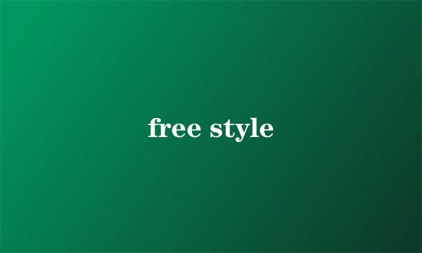 free style