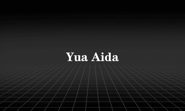 Yua Aida