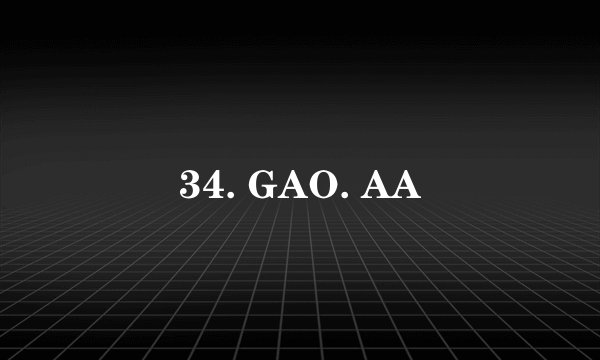 34. GAO. AA
