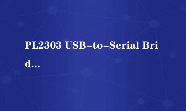 PL2303 USB-to-Serial Bridge Controller