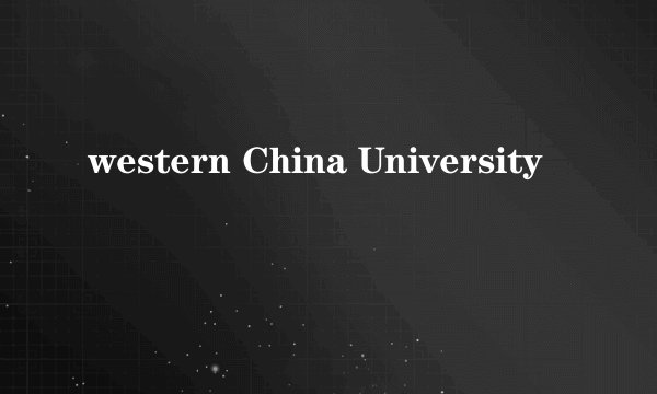 western China University