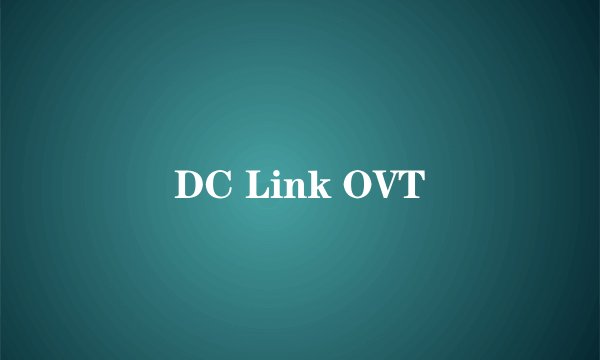 DC Link OVT
