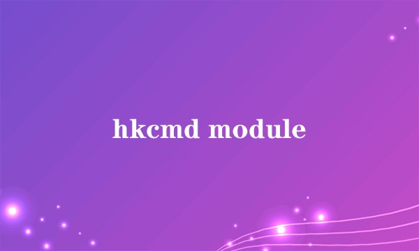 hkcmd module
