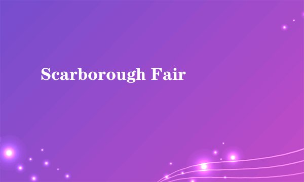 Scarborough Fair
