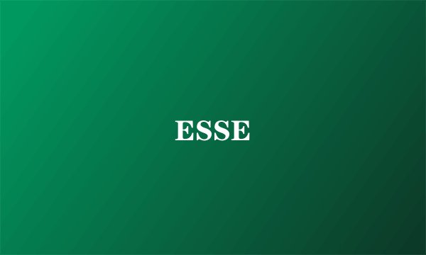 ESSE