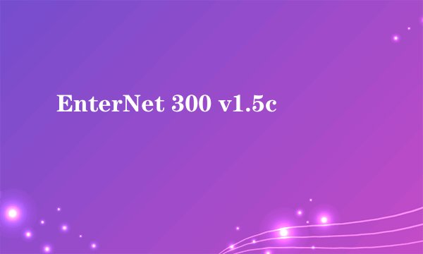 EnterNet 300 v1.5c